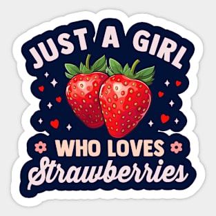 just a girl who loves strawberries Sticker